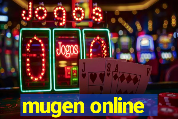 mugen online